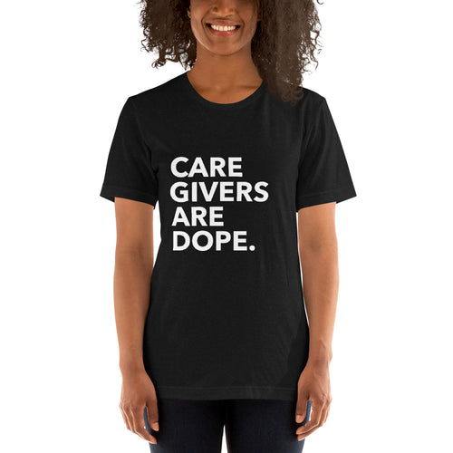Caregivers are Dope Unisex T-Shirt